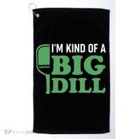 Pickleball I'm Kind of a Big Dill Golf Towel thumb 0