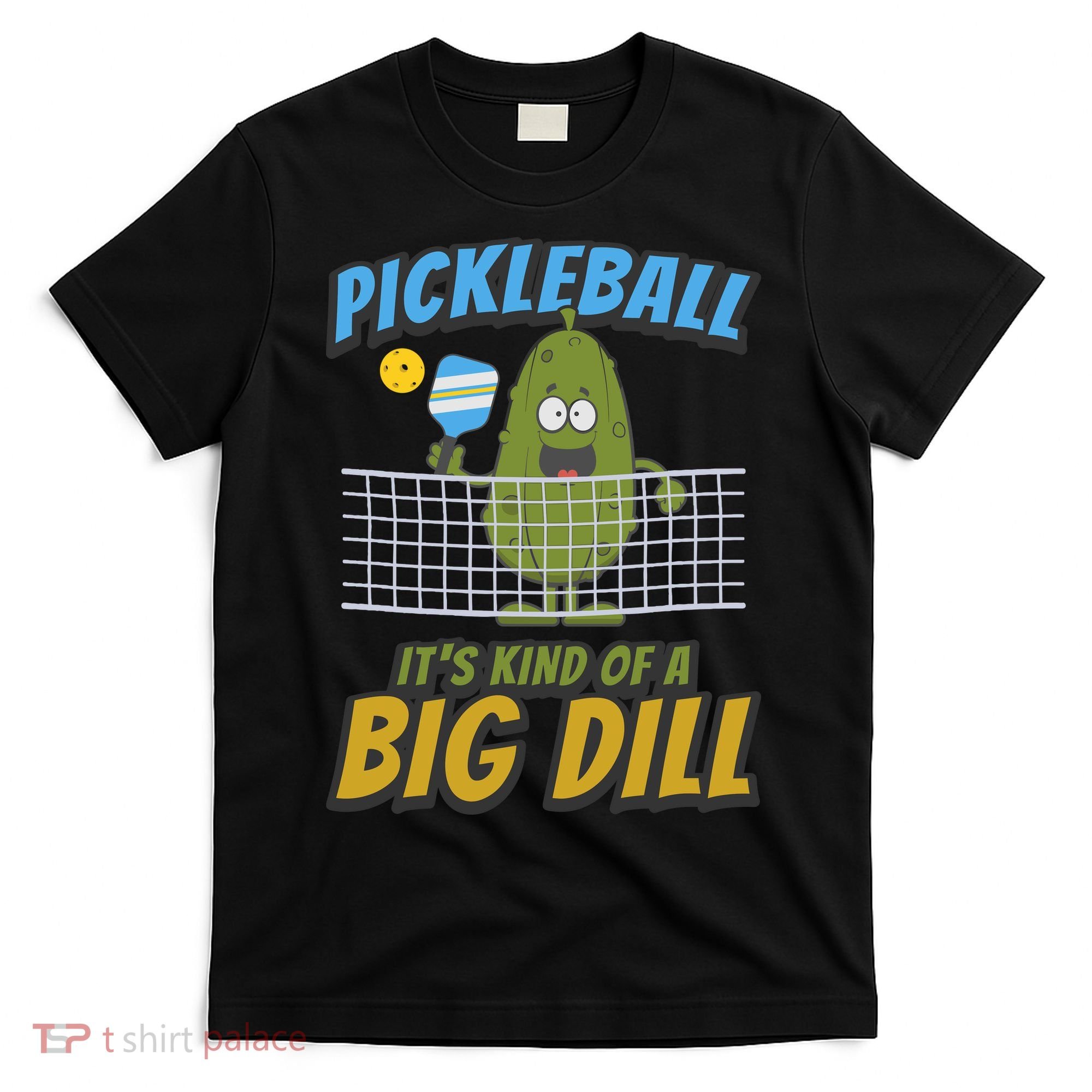 Pickleball ItS Kind Of A Big Dill T-Shirt