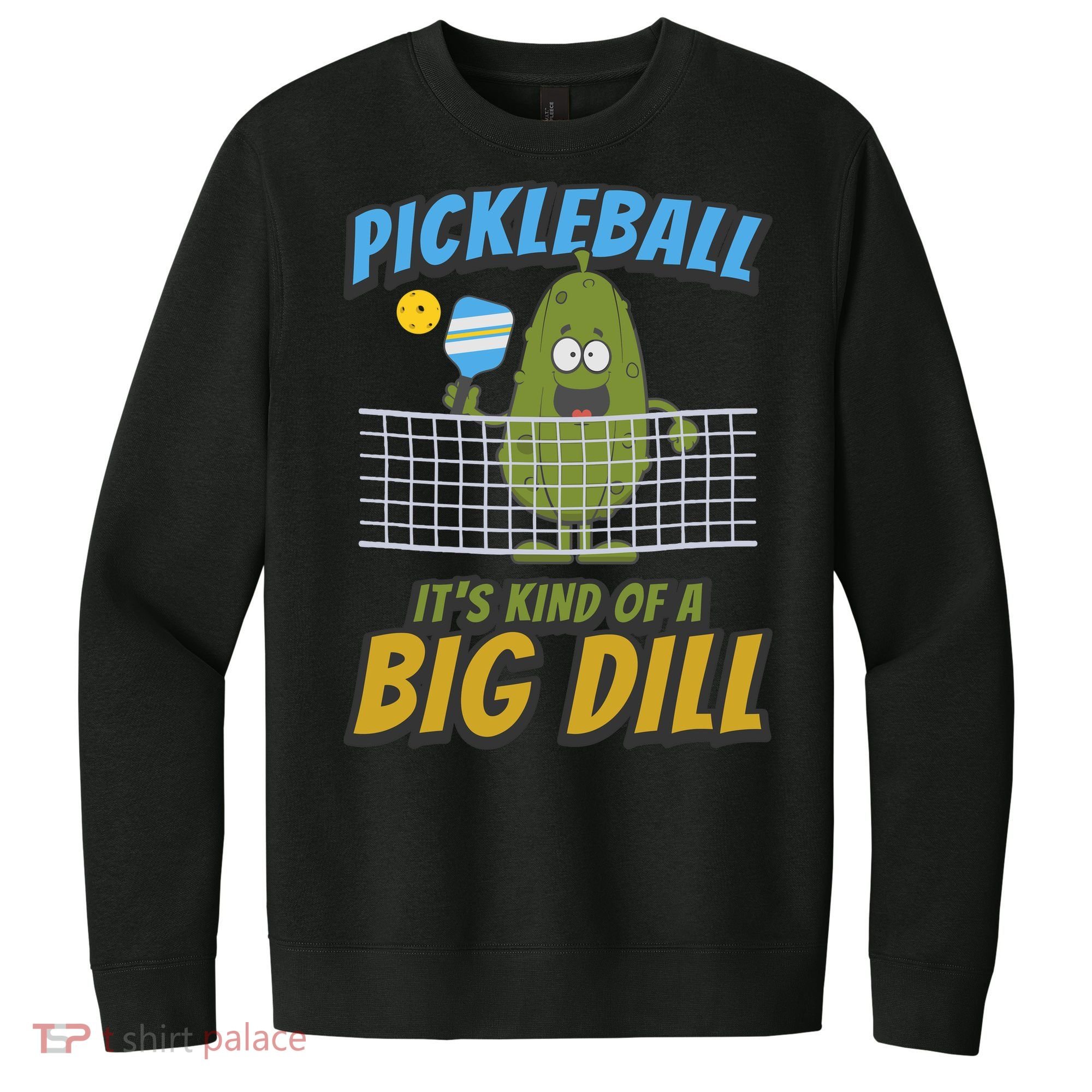 Pickleball ItS Kind Of A Big Dill V.I.T. Fleece Crew Sweatshirt