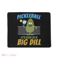 Pickleball ItS Kind Of A Big Dill Mousepad thumb 0