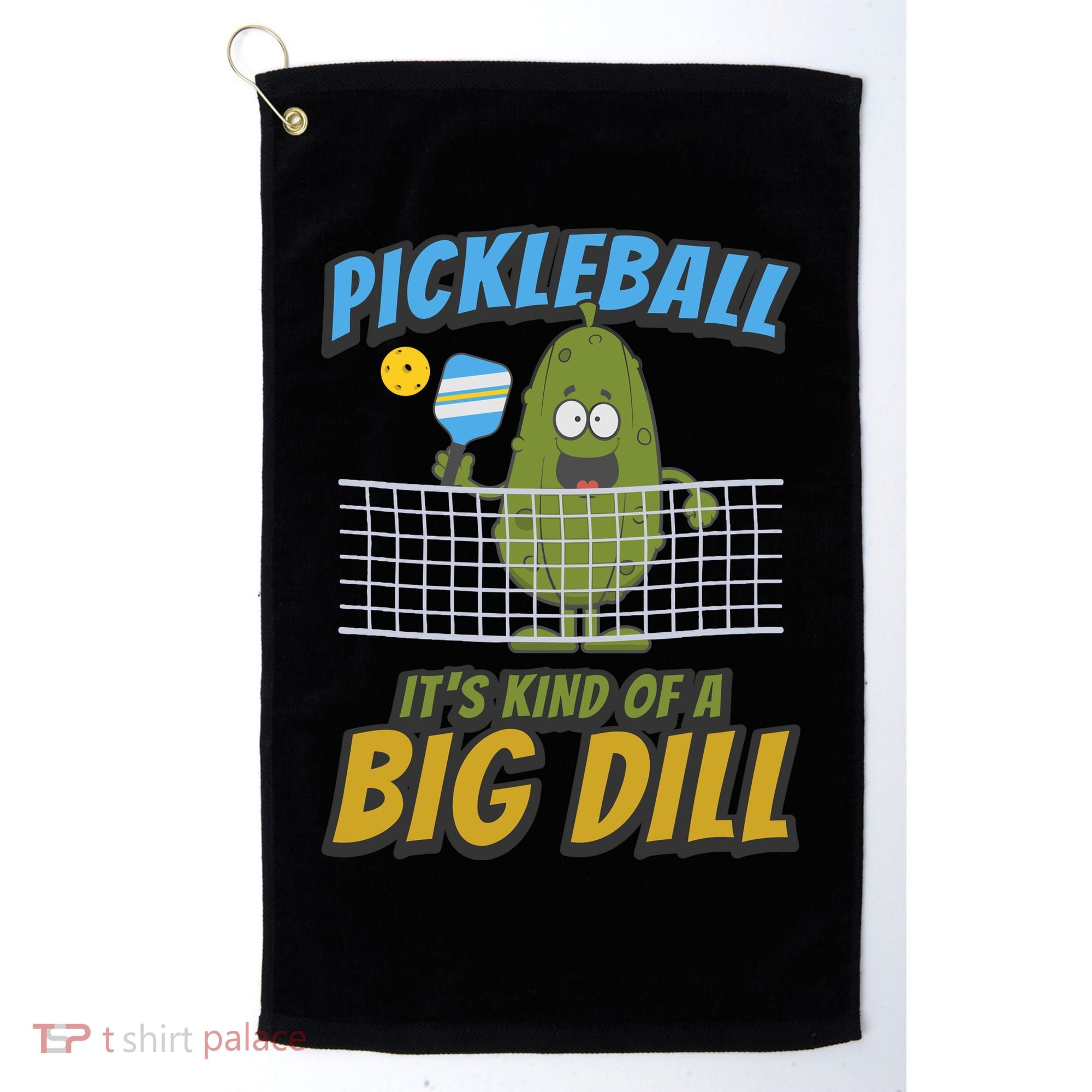 Pickleball ItS Kind Of A Big Dill Golf Towel