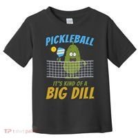 Pickleball ItS Kind Of A Big Dill Toddler T-Shirt thumb 0