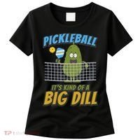 Pickleball ItS Kind Of A Big Dill Women's T-Shirt thumb 0