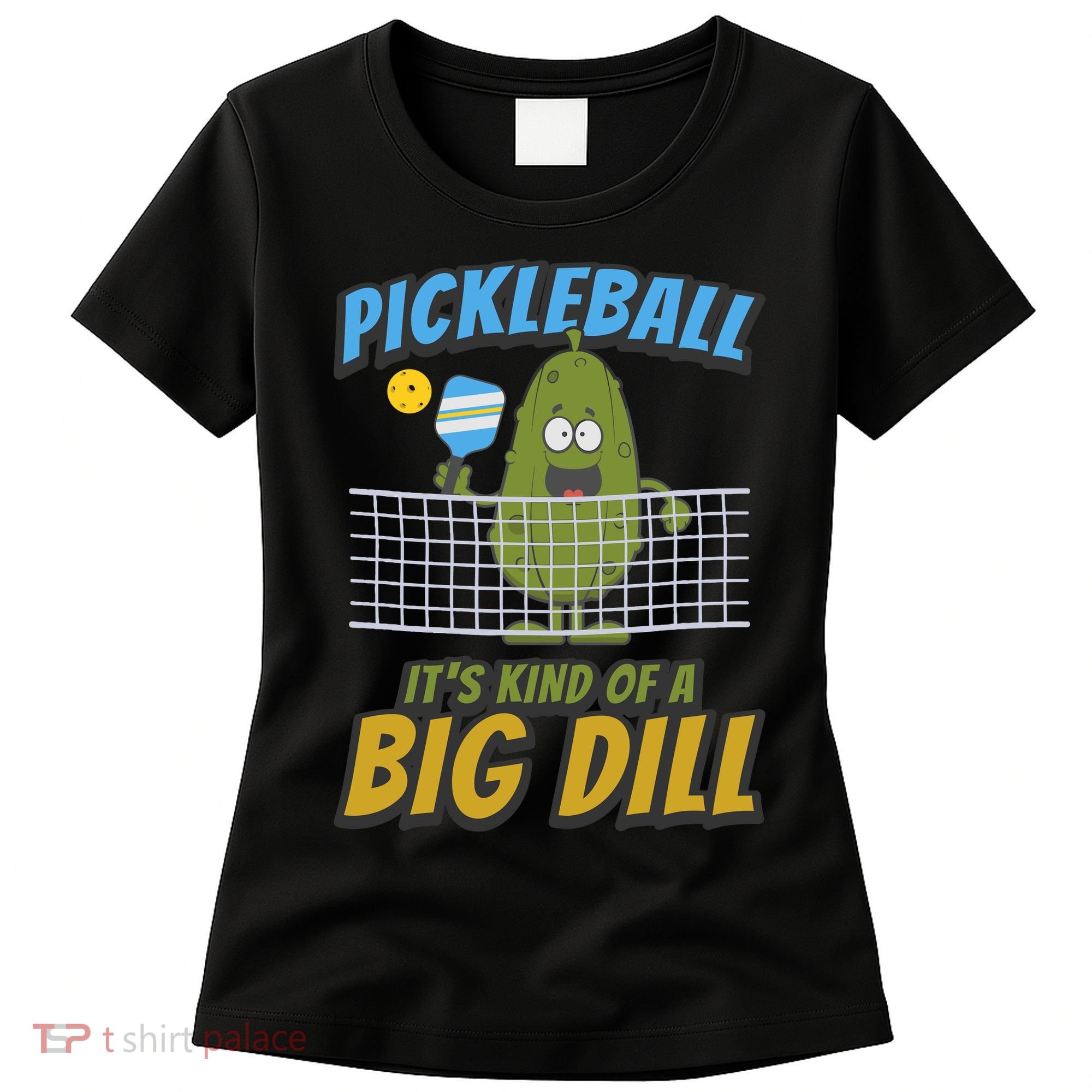 Pickleball ItS Kind Of A Big Dill Women's T-Shirt