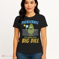 Pickleball ItS Kind Of A Big Dill Women's T-Shirt thumb 4
