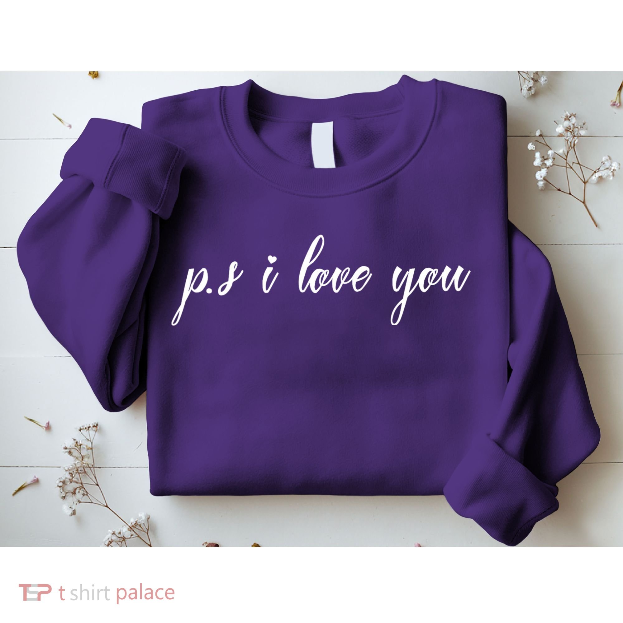 Ps I Love You Day Purple Sweatshirt