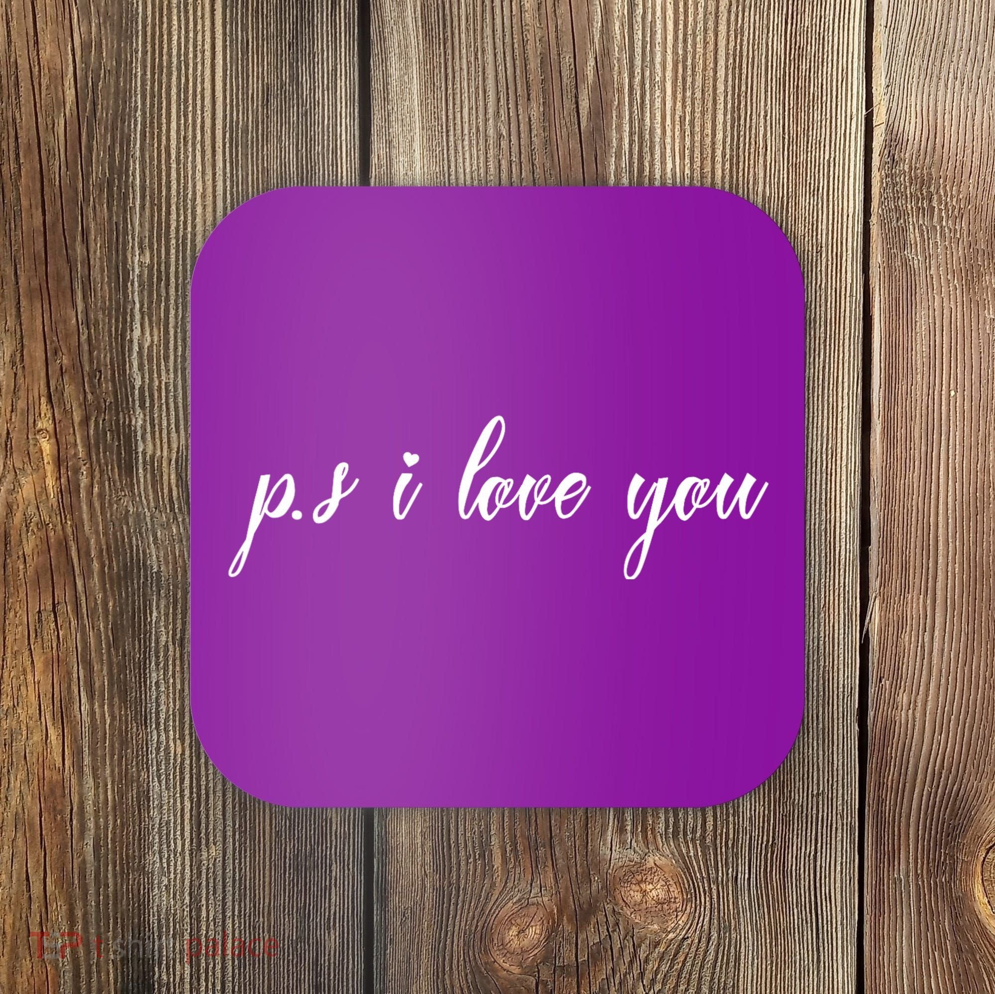 Ps I Love You Day Purple Coaster