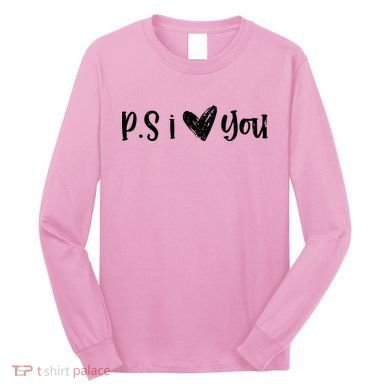 Ps I Love You Cute Gift Long Sleeve Shirt