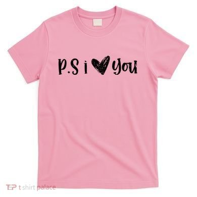 Ps I Love You Cute Gift T-Shirt