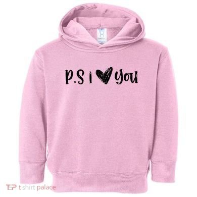 Ps I Love You Cute Gift Toddler Hoodie