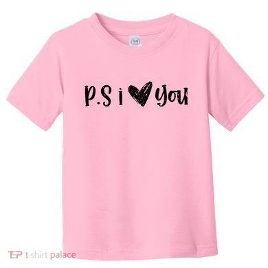 Ps I Love You Cute Gift Toddler T-Shirt