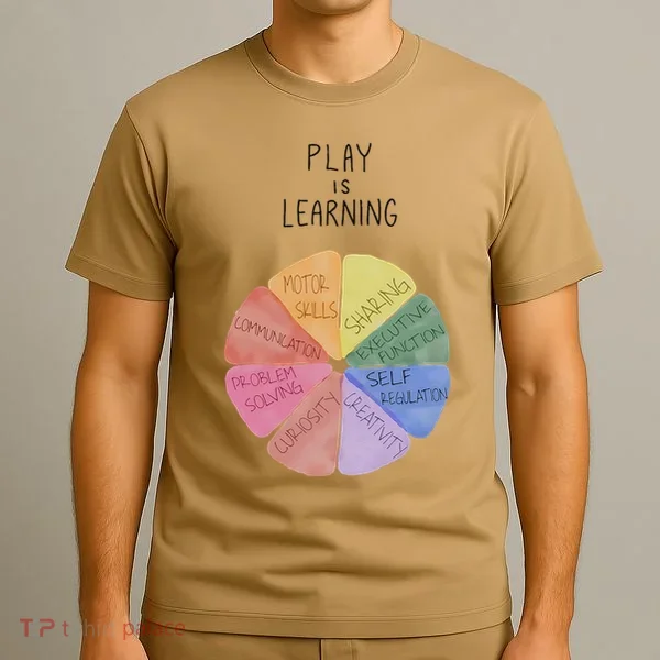 Play Is Learning Funny Teacher T-Shirt