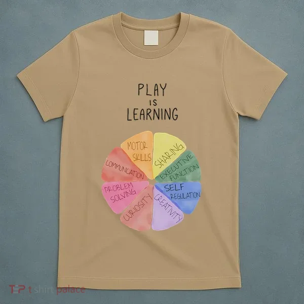 Play Is Learning Funny Teacher T-Shirt