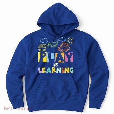 Play Is Learning Design T Designs For Teachers Preschool Gift Hoodie
