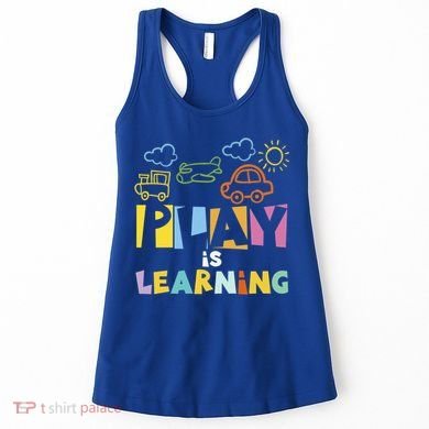Play Is Learning Design T Designs For Teachers Preschool Gift Women's Tank Top