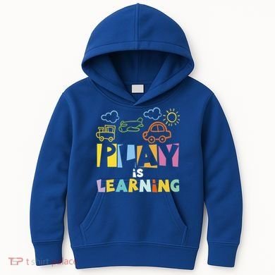 Play Is Learning Design T Designs For Teachers Preschool Gift Kids Hoodie