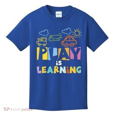 Play Is Learning Design T Designs For Teachers Preschool Gift Kids T-Shirt