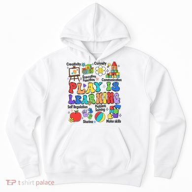 Play Is Learning Teacher Back To School First Day Of School Hoodie