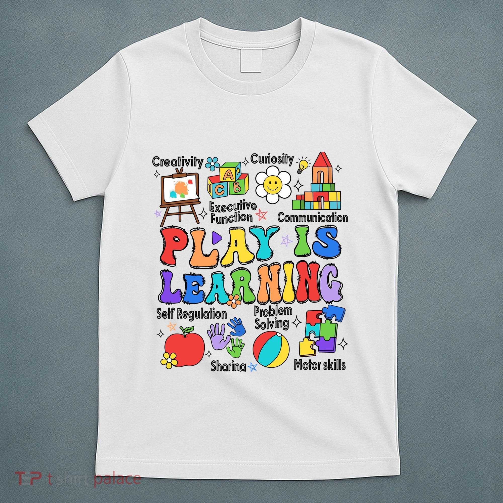 Play Is Learning Teacher Back To School First Day Of School T-Shirt