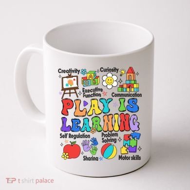 Play Is Learning Teacher Back To School First Day Of School Coffee Mug