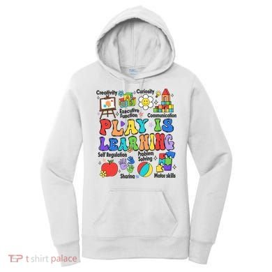Play Is Learning Teacher Back To School First Day Of School Women's Hoodie