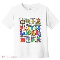 Play Is Learning Teacher Back To School First Day Of School Toddler T-Shirt thumb 0
