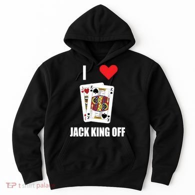 Pokerflow I Love Jack King Off New Hoodie