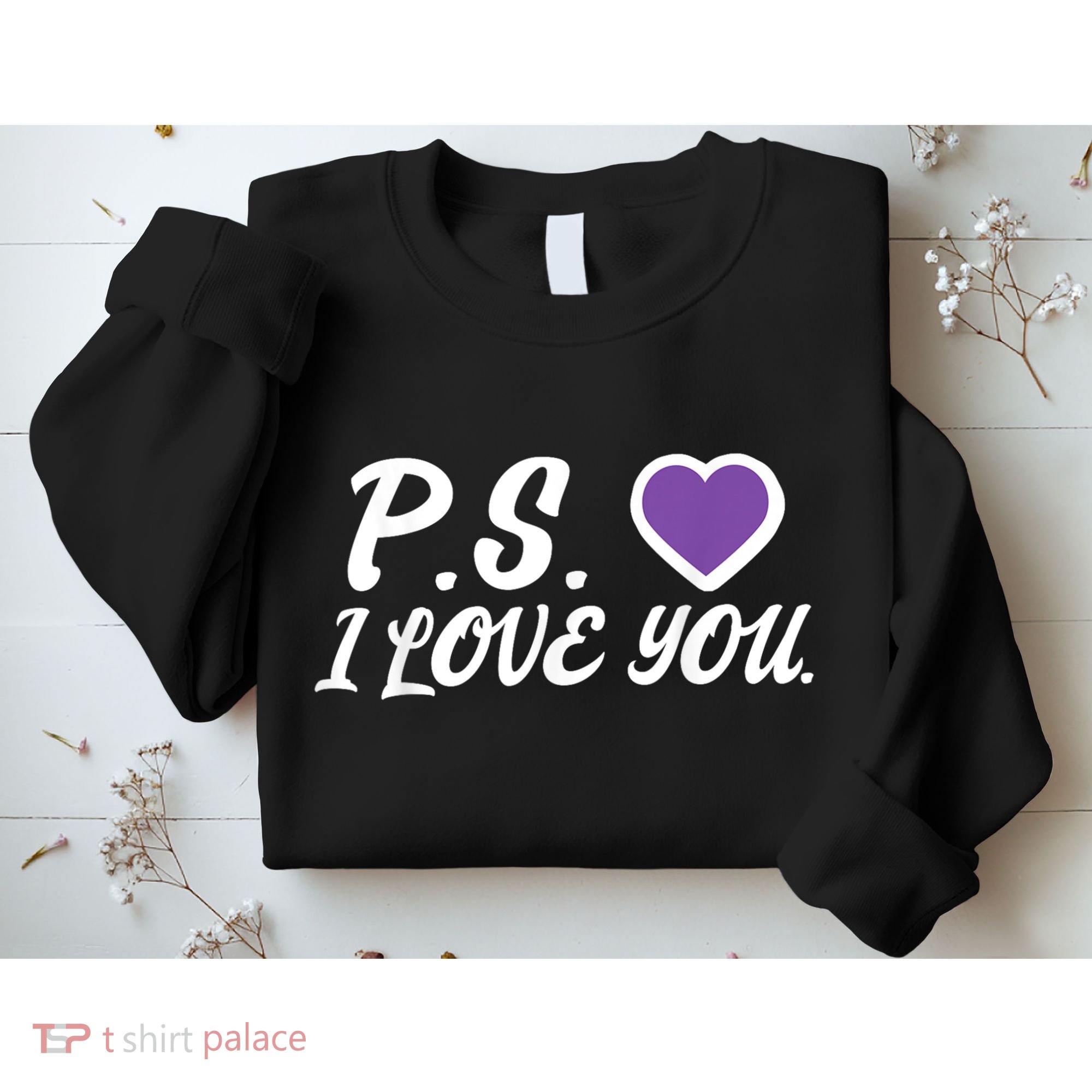 Ps I Love You Day ValentineS Day Purple Heart Sweatshirt