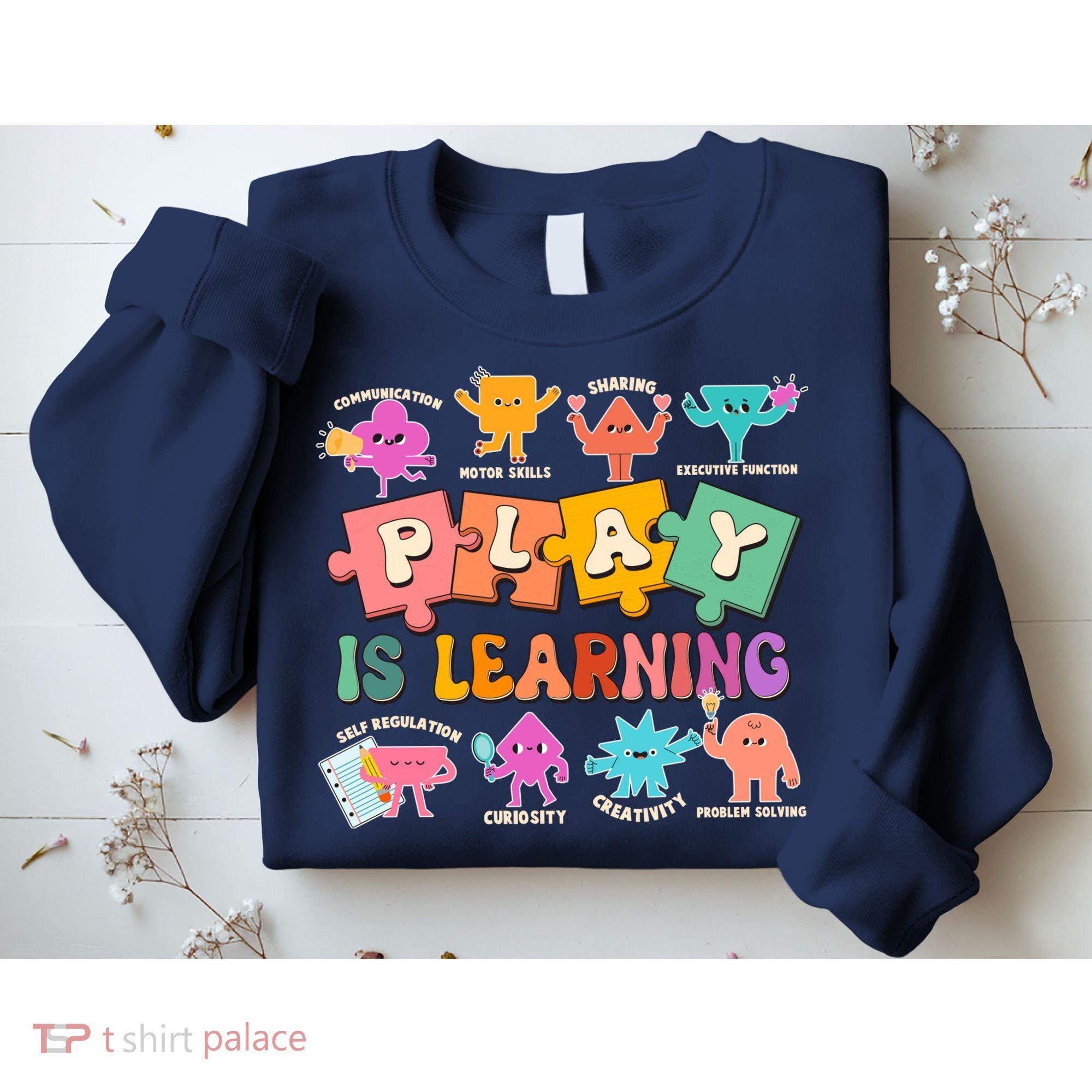 Play Is Learning Kindergarten Teacher Student Life Sweatshirt