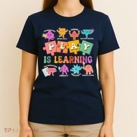 Play Is Learning Kindergarten Teacher Student Life T-Shirt thumb 4