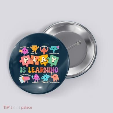 Play Is Learning Kindergarten Teacher Student Life Button