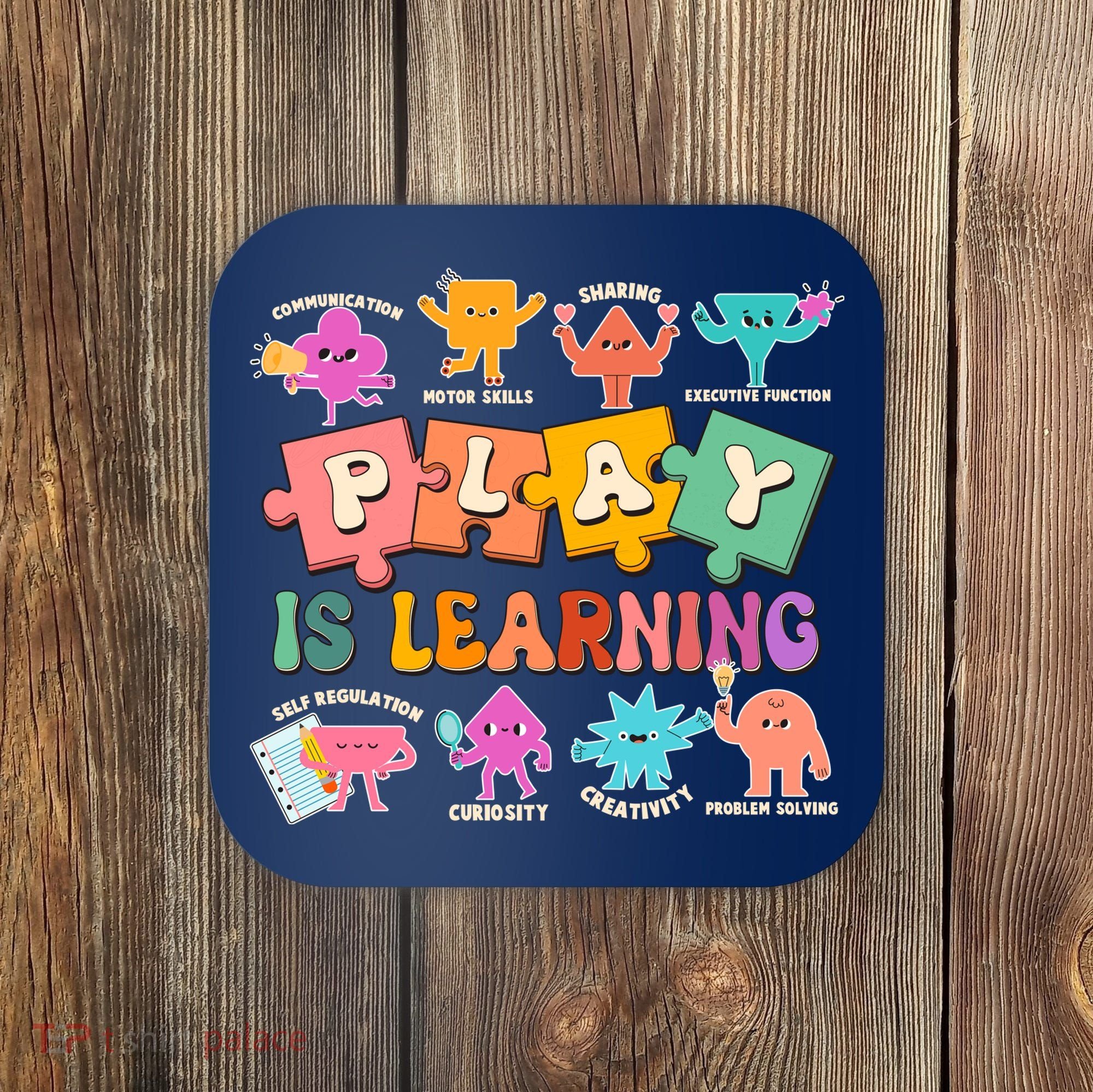 Play Is Learning Kindergarten Teacher Student Life Coaster