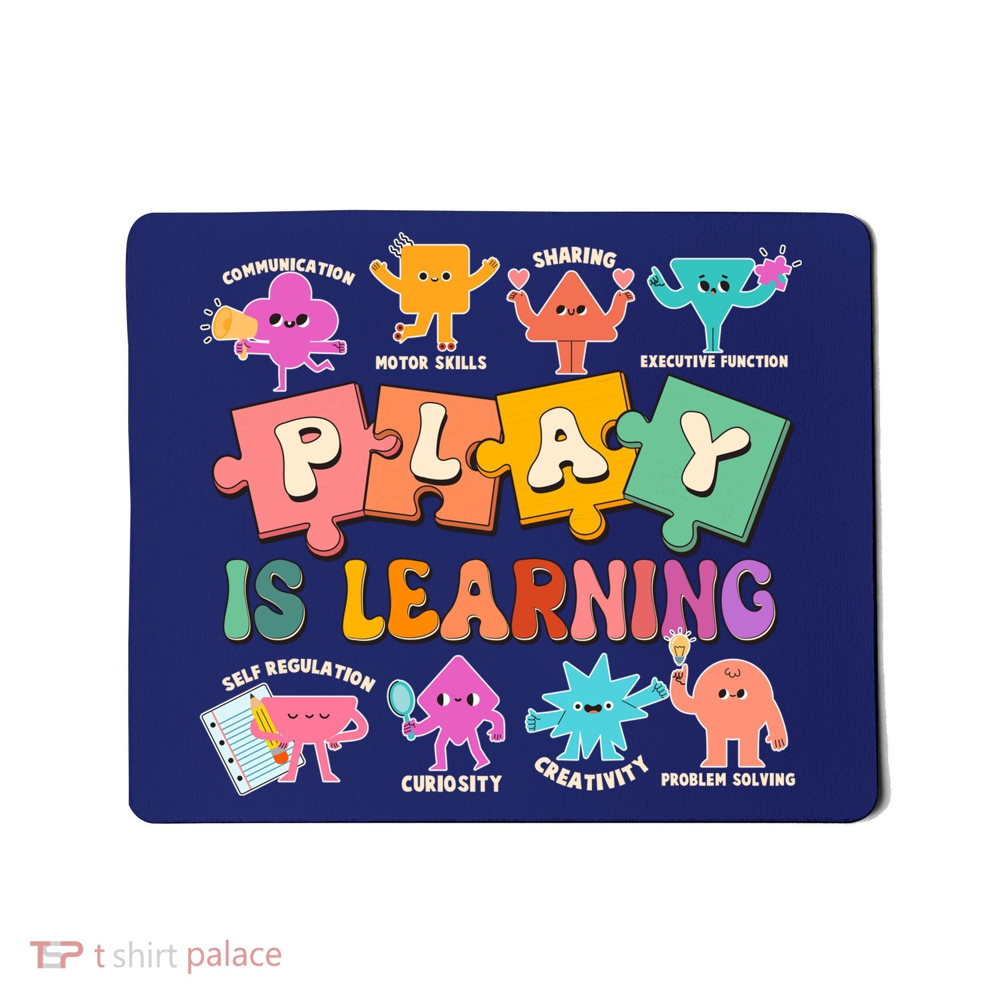 Play Is Learning Kindergarten Teacher Student Life Mousepad