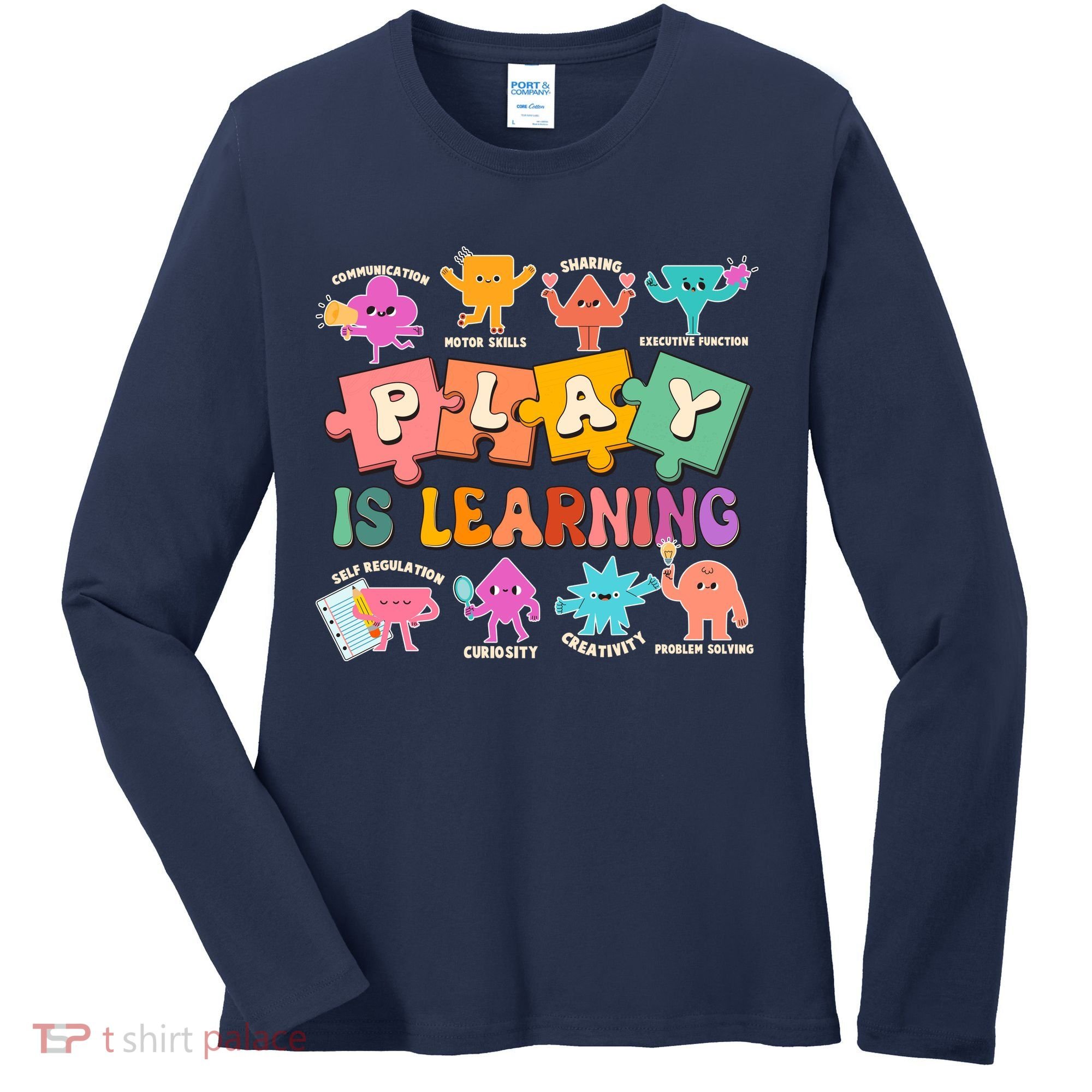 Play Is Learning Kindergarten Teacher Student Life Women's Long Sleeve Shirt