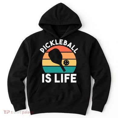 Pickleball Is Life Hoodie