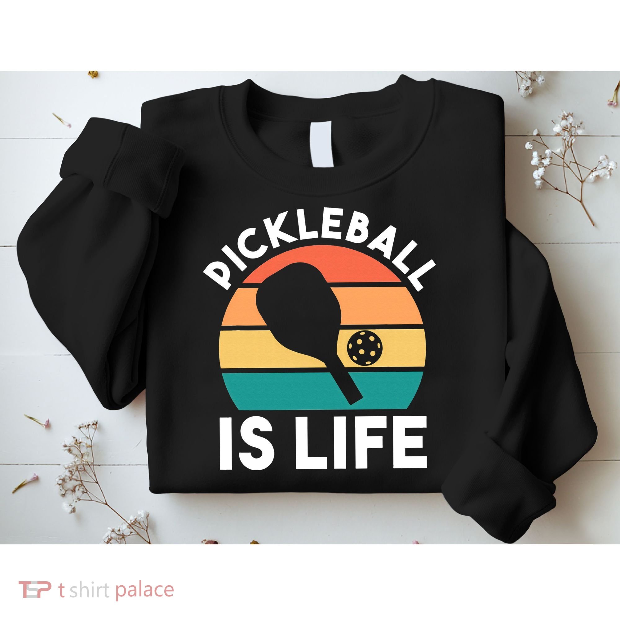 Pickleball Is Life Sweatshirt