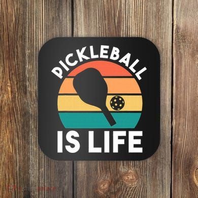 Pickleball Is Life Coaster