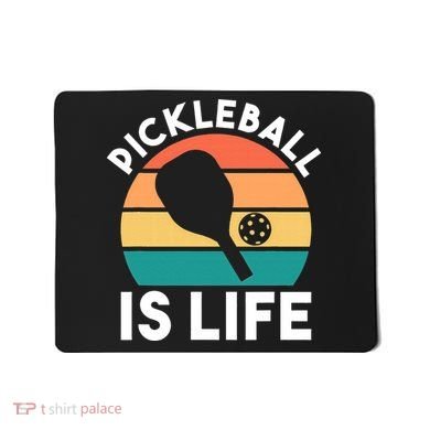 Pickleball Is Life Mousepad
