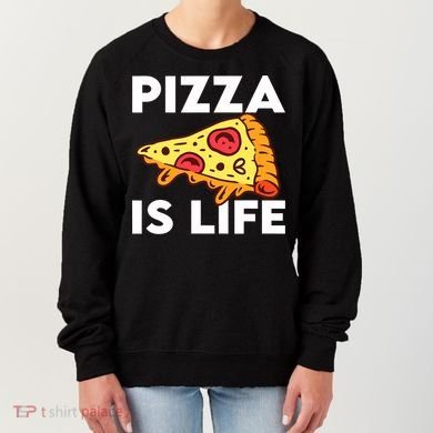 Pizza Is Life Women's Sweatshirt