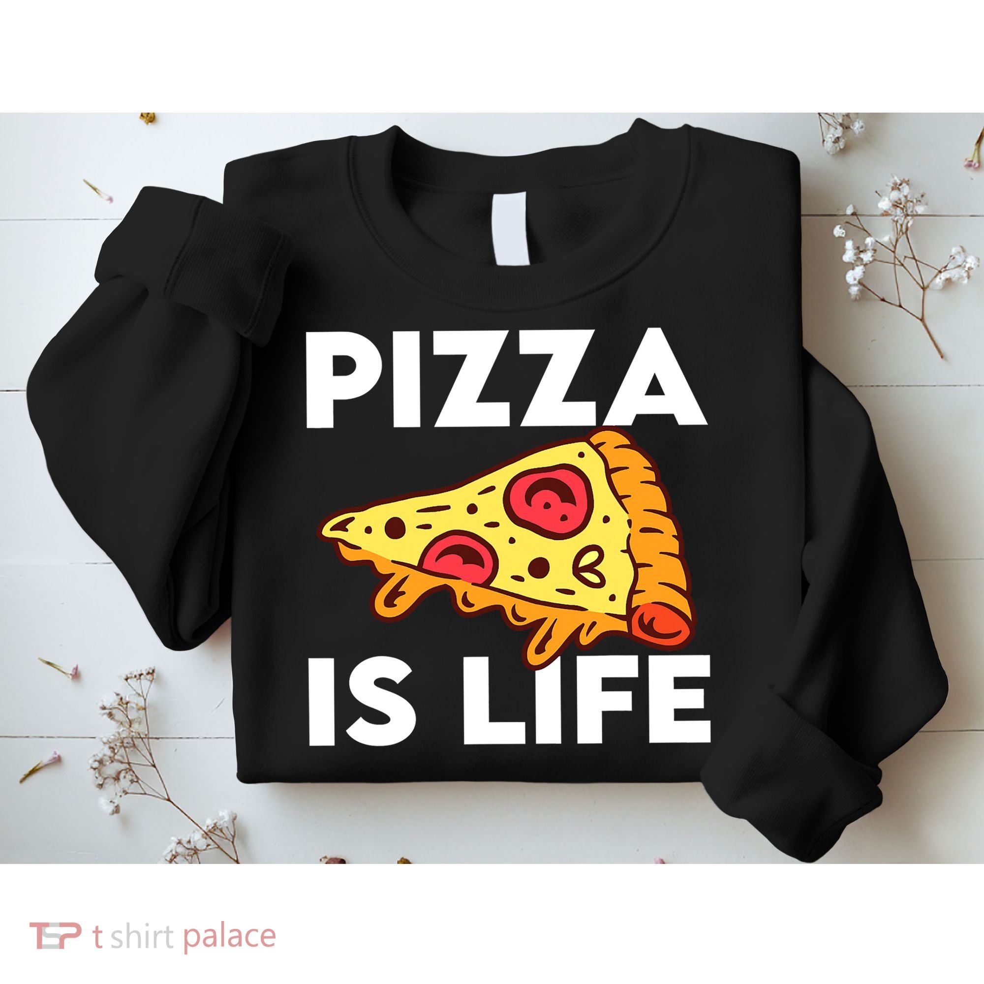 Pizza Is Life Sweatshirt