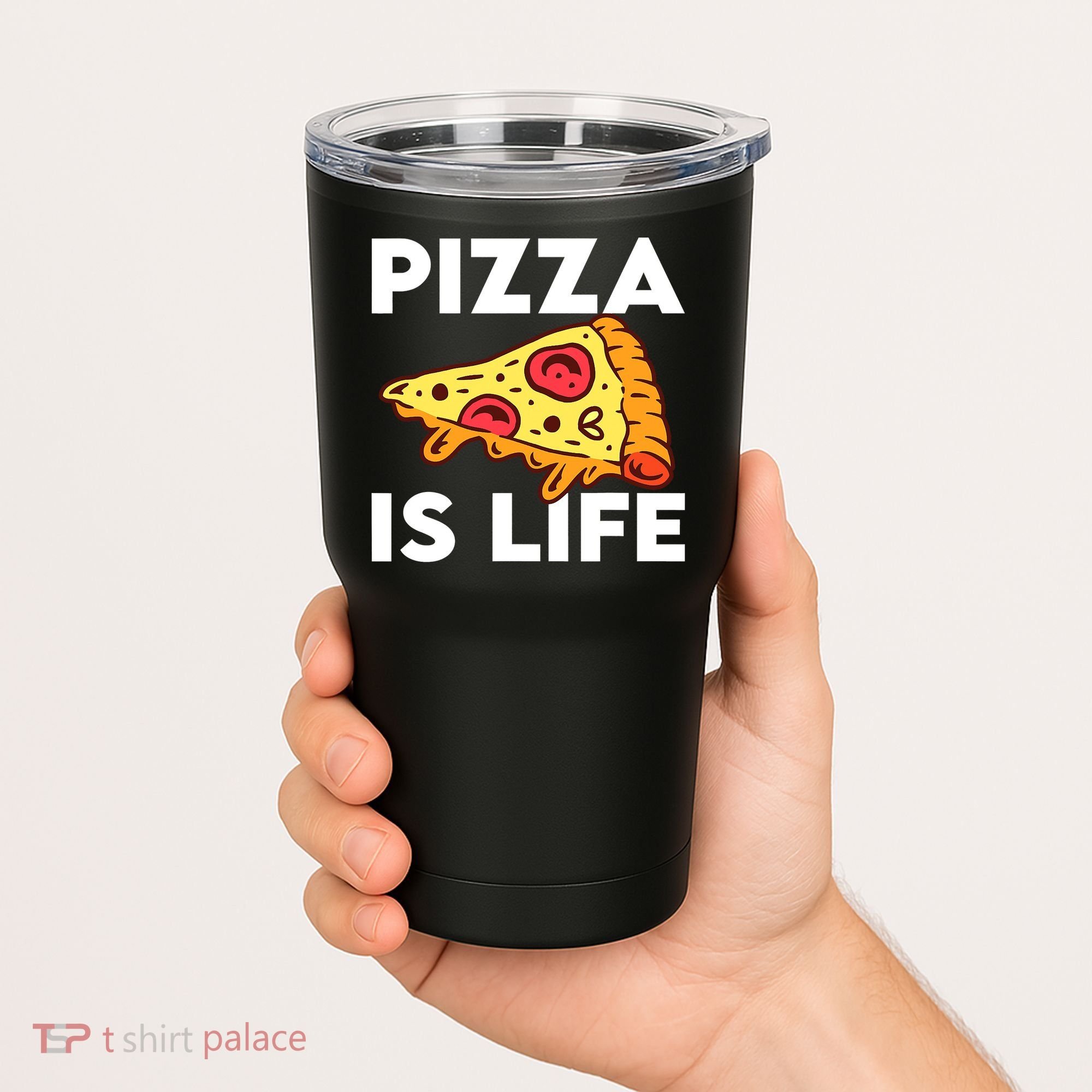 Pizza Is Life Tumbler