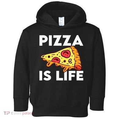 Pizza Is Life Toddler Hoodie