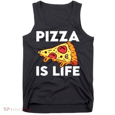 Pizza Is Life Tank Top