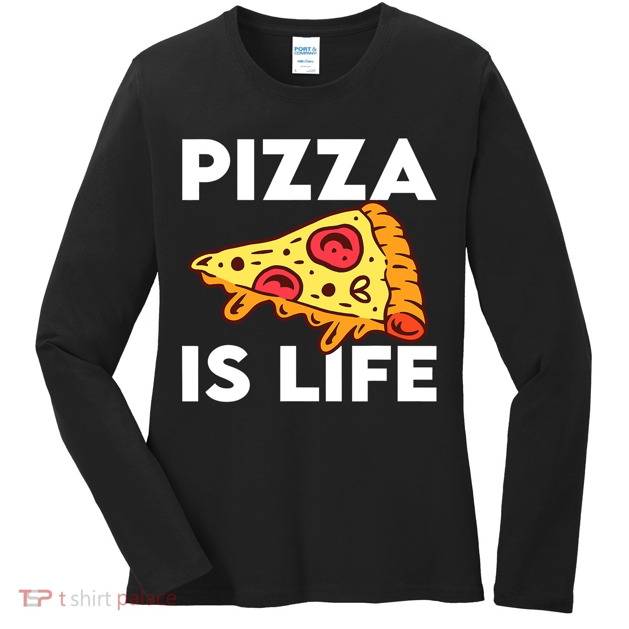 Pizza Is Life Women's Long Sleeve Shirt
