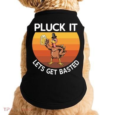 Pluck It Lets Get Basted Turkey Gift Doggie Tank