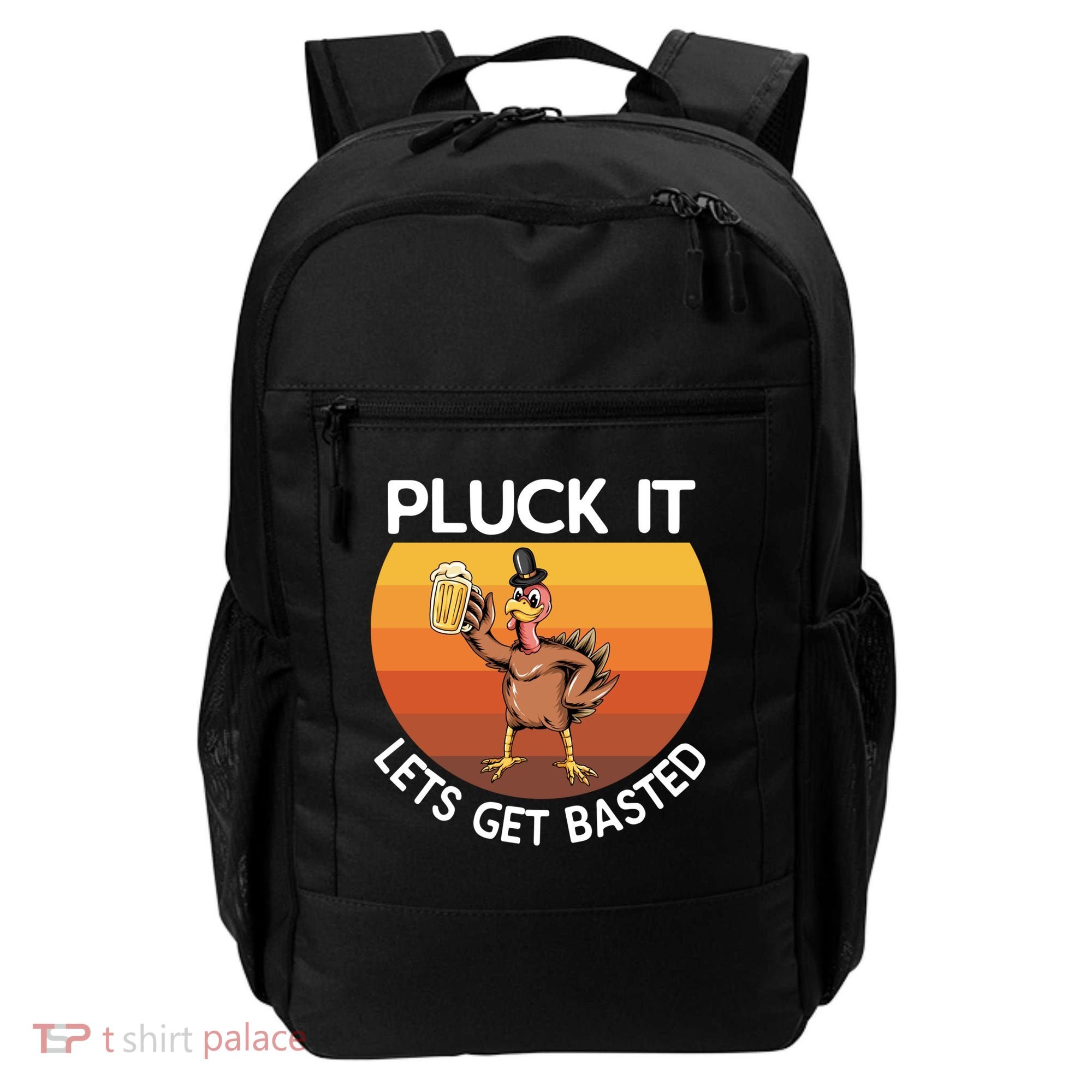 Pluck It Lets Get Basted Turkey Gift Backpack