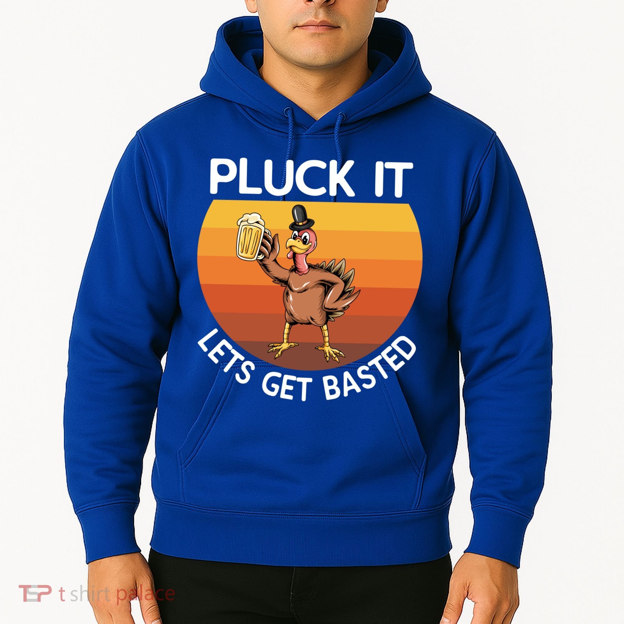 Pluck It Lets Get Basted Turkey Gift Hoodie