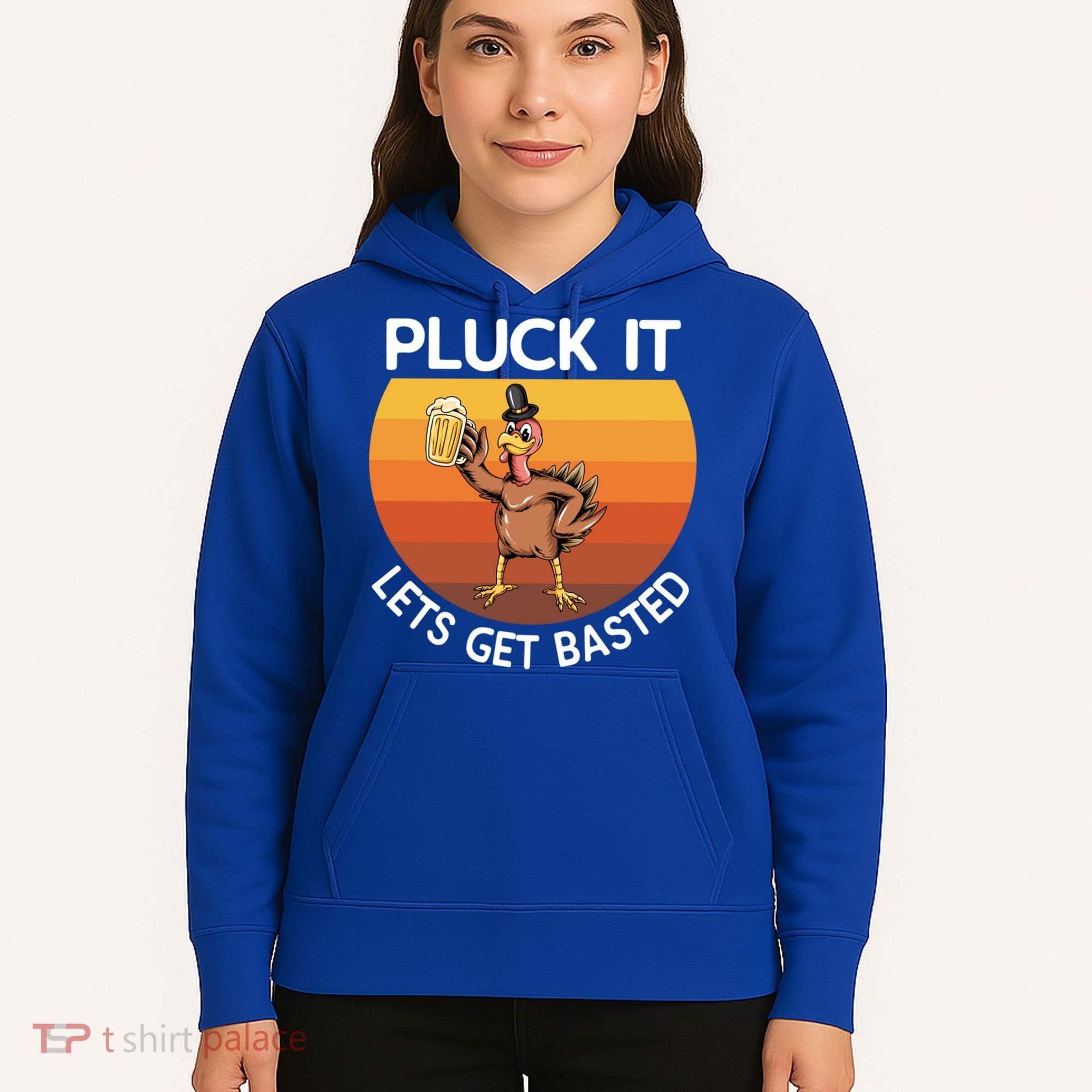 Pluck It Lets Get Basted Turkey Gift Hoodie