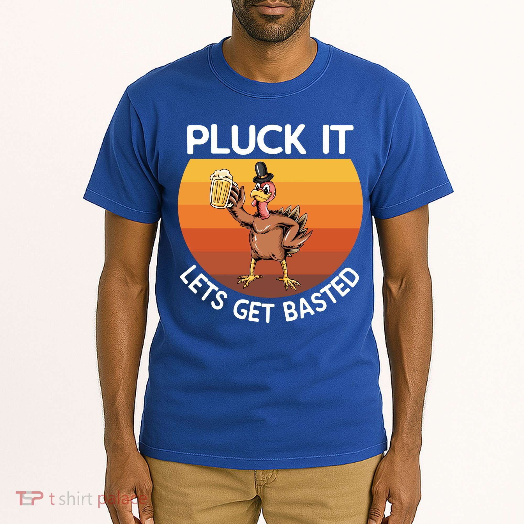 Pluck It Lets Get Basted Turkey Gift Tall T-Shirt