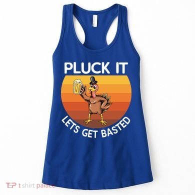Pluck It Lets Get Basted Turkey Gift Women's Tank Top